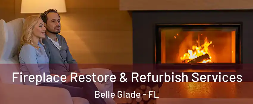  Fireplace Restore & Refurbish Services Belle Glade - FL