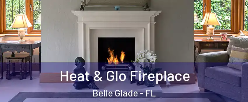  Heat & Glo Fireplace Belle Glade - FL